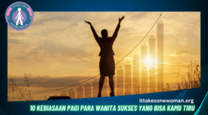 10 Kebiasaan Pagi Para Wanita Sukses yang Bisa Kamu Tiru